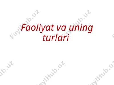 faoliyat va uning turlari — PPTX