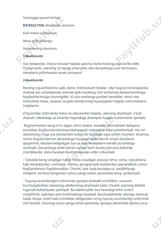 tini yaxshilovchi darmondorilar ko’p bo’ladi? 2. qaysi mevalar kasalliklarni davolashda, vitamin yetishmaganda ko’p qo’llaniladi? 3. yovvoyi olchaga qaysi mevali o’simliklar payvand qilinadi? 4. qaysi mevalar tarkibida yod mikroelementi ko’p bo’ladi? 5. bir daraxt bor o’tmishdan, mevasi oltin kumushdan? 6. yum-yumaloq, oy emas, sap-sarig’u-moy emas, dumi boru, toy emas… 7. o’zi pillaga o’xshar, ichi tillaga o’xshar. 8. bir nechtadan ko’zi bor, olma kabi yuzi bor. 9. yashab yetmish yetti kun, kiyar yetmish yetti to’n, kuzda uzib olinar, ovqatlarga solinar. 10. qizil rang tuguncha, ichi to’la kulcha. 11. yotar yumshoq ko’rpada qator o’sar har safda barglari ham yam-yashil, tusi tillarang asil 12. shoxlarda qip-qizil mevalar pishdi, ikkiga ajratsam, munchoqlar tushdi. (viktorina savollariga javob bergan o’quvchilar har bir to’g’ri javob uchun bittadan meva bilan taqdirlanib boradi. viktorina tugaganidan so’ng har bir sinfning to’plagan mevalari savatlarga solib sanaladi va g’oliblar aniqlanadi. dehqonbobo g’olib sinf o’quvchilarini taqdirlaydi) dehqonbobo: aziz bolajonlarim, sizlarning bugungi ishtirokingizni ko’rib, juda …