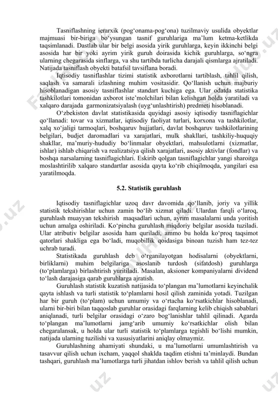 stik tasniflashning mohiyati va ahamiyati 2. statistik guruhlash 3. guruhlash turlari 4. oddiy va murakkab guruhlash tasniflash va guruhlash statistik to‘plamlar tuzish va ularni chegaralash bilan uzviy bog‘langan bo‘lib, ommaviy hodisa va jarayonlarni o‘rganish hamda statistik axborotlarni yaratishning muhim qurolidir. bu usul statistik kuzatish natijasida olingan besanoq, tarqoq, tasodifiyot girdobida o‘ralashib qolgan hom boshlang‘ich materiallar asosida ixcham bir-biri bilan uzviy bog‘langan, ma’lum tartib qoidalarga, qonuniyatlarga bo‘ysungan, tuzilmaviy shakllarga ega to‘plamlar barpo etish imkonini beradi. statistikada tasniflash deganda o‘rganilayotgan narsalar va hodisalarni tartiblash maqsadida ularning tabiati, o‘xshashlik va farqlovchi xususiyatlariga qarab ma’lum qismlarga, guruhlarga, sinflarga, turkumlarga, turlarga taqsimlash tushuniladi. taqsimlash asosi qilib olingan belgi yoki belgilar to‘dasi tasniflash belgisi, ularning har bir sohibi tasniflash birligi deb ataladi. statistik tasniflash hamma sohalarda qo‘llaniladi va turlicha nomlar bilan yuritiladi. sotsial-iqtisodiy statistikada ijtimoiy-iqtisodiy tasniflashlar tizimi ishlab chiqilgan, ularning milliy va xalqaro standartlari ham mavjud. iqtisodiy tasniflashlarni ehm yordamida amalga oshirish uchun tasniflagichlar yaratilgan. statistikada …