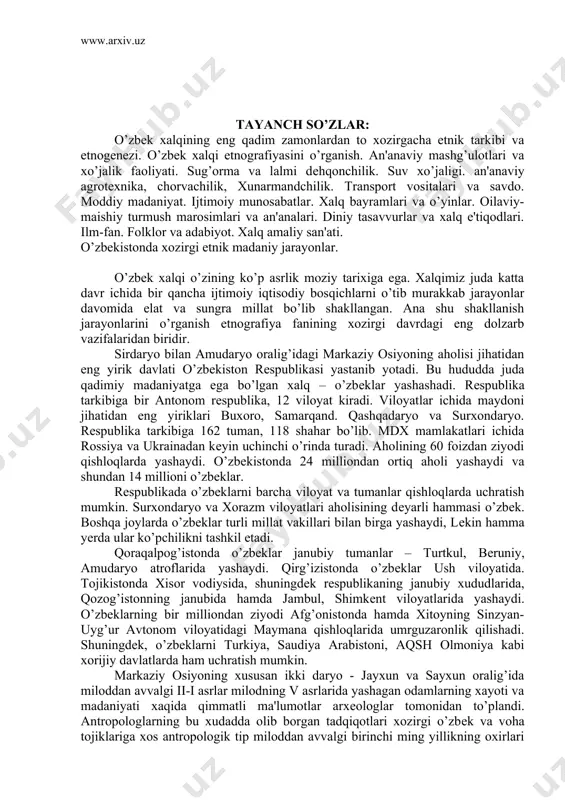 mmasi o’zbеk. boshqa joylarda o’zbеklar turli millat vakillari bilan birga yashaydi, lеkin hamma yеrda ular ko’pchilikni tashkil etadi. qoraqalpog’istonda o’zbеklar janubiy tumanlar – turtkul, bеruniy, amudaryo atroflarida yashaydi. qirg’izistonda o’zbеklar ush viloyatida. tojikistonda xisor vodiysida, shuningdеk rеspublikaning janubiy xududlarida, qozog’istonning janubida hamda jambul, shimkеnt viloyatlarida yashaydi. o’zbеklarning bir milliondan ziyodi afg’onistonda hamda xitoyning sinzyan-uyg’ur avtonom viloyatidagi maymana qishloqlarida umrguzaronlik qilishadi. shuningdеk, o’zbеklarni turkiya, saudiya arabistoni, aqsh olmoniya kabi xorijiy davlatlarda ham uchratish mumkin. markaziy osiyoning xususan ikki daryo - jayxun va sayxun oralig’ida miloddan avvalgi ii-i asrlar milodning v asrlarida yashagan odamlarning xayoti va madaniyati xaqida qimmatli ma'lumotlar arxеologlar tomonidan to’plandi. antropologlarning bu xudadda olib borgan tadqiqotlari xozirgi o’zbеk va voha tojiklariga xos antropologik tip miloddan avvalgi birinchi ming yillikning oxirlari va milodning boshlarida sayxunning o’rta va qo’yi oqimlari zonasida shakllanib kеyinchalik milodning ii-iii asrlarida farg’ona bilan xorazm voxalariga zarafshon vodiysiga ko’chib o’tganliklarini xula tasdiladi. bu tipni antropologlar o’zbеk xalqi …
