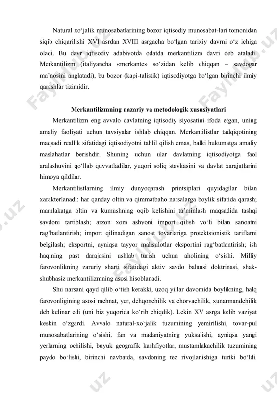 ining yemirilishi, tovar-pul munosabatlarining o‘sishi, fan va madaniyatning yuksalishi, ayniqsa yangi yerlarning ochilishi, buyuk geografik kashfiyotlar, mustamlakachilik tuzumining paydo bo‘lishi, birinchi navbatda, savdoning tez rivojlanishiga turtki bo‘ldi. noekvivalent savdo tufayli metropoliyalar mustamlakalar hisobiga beqiyos boyidi. mana shu davrga kelib jamiyatning boyishida savdoning rolini asoslab berishga uringan merkantilizm qarashlarida noelastik talab va eksportning importdan ko‘p bo‘lishining maqsadga muvofiqligi, kapital eksportini rag‘batlantirish va jamiyat ishlarini qo‘llab-quvvatlash tushunchalari ustunlik qilgan, shuningdek «qo‘shningni quritsang» go‘yoki millat boy bo‘ladi kabi noto‘g‘ri siyosat ilgari surilgan. demak, merkantilizm bozor iqtisodiy munosabatlarining vujudga kelish davridagi birinchi iqtisodiy tafakkurlar maktabi sifatida bir qator nazariy – metodologik xususiyatlarga ega. ularning mohiyati shunga kelib taqaldi, ya’ni merkantilistlar: · tadqiqot predmeti (iqtisodiy tahlil) sifatida muomala sohasini tekshirishni afzal ko‘rdilar, buning ustiga ishlab chiqarish sohasidan ajralgan holda; · tadqiqot usuli sifatida asosan iqtisodiy hodisalarning tasodifiy yuzaki tashqi ko‘rinishini ifoda etishga olib keluvchi va iqtisodiyotning barcha sohalarini sistemali tarzda tahlil qilish imkoniyatini istisno etuvchi …