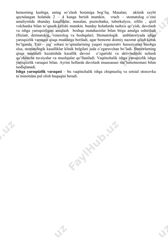 da o’z huquqlarini qonuniy tarzda qonuniy tarzda himoya qilish imkoniyatiga ega bo’lishi istagan ayrim shaxslarning iltimosiga ko’ra amalga oshiriladi. stomatologik ekspertiza quyidagilarni o’rganadi: 1. tibiyot muassasasi bilan tuzilgan shartnomani. 2. hujjatlar to’plamini. 3. bemorning tibbiy varaqasini. 4. rentgen tasvirlarni, labarator tekshirishlar natijasini. 5. davolashning boshlashdan oldingi bemor holatini o’rganishga yordam beruvchi har qanday hujjatni. bu ma’lumotnoma, rasm va tibbiy bayonnoma bo’lishi mumkin. amaliy terapevt stomatologning ishga yaroqsizlik ekspertizasi. amaliy terapevt stomatologning ishga yaroqsizlik ekspertizasi sog’liqni saqlash sistemasida tibbiy, sotsial va ekanomik ahamiyatga ega. har qanday amaliy mutaxasis shifokor, jumladan, terapert shifokor stomatolog o’z oldiga qo’yilgan 3ta bir – biriga bog’liq masalani: bemor tashxisi, davosi va ishga yaroqliligini aniqlash masalasin yechishdir. oxirgi masala bo’yicha shifokor quyidagilarni aniqlash kerak; 1. ishga yaroqsizlik sababi. 1. ishga yaroqsizlik xarakteri va darajasi. 1. ishga yaroqsizlik boshlanishi va davomiyligini. ishga yaroqsizlik – bu tibbiy yoki sotsial ko’rsatmalar tufayli birlamchi kasbiy faoliyatini davom ettira olmaslikdir. vaqtinchalik ishga …