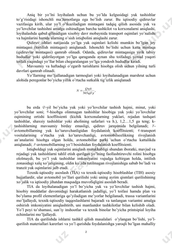 gan tabiiy sharoitlarda oddiy, texnik jihatdan murakkab bo’lmagan mahalliy ahamiyatga ega bo’lgan ob’ektlar va yo’llarni loyihalash amalga oshiriladi. bunda namunaviy hamda foydalanish sharoitida o’zini oqlagan takror qo’llanadigan alohida (individual) loyihalardan keng foydalaniladi. ikki bosqichda (qurilishdan oldin o’tkazilgan uzil-kesil muhandislik qidiruvlari asosida tuziladigan loyiha yig’ma smetali hisoblash va ish xujjatlari smetalari bilan) davlat ahamiyatiga ega bo’lgan katta yo’llar, shuningdek, alohida hisobga olishni talab etadigan murakkab tabiiy xususiyatli mintaqalardagi yo’llar loyihalanadi. qidiruvlar o’tkazish va avtomobil yo’llari loyihalarini ishlab chiqish topshirig’i loyihalash tashkilotlari tomonidan reja organlari ishlab chiqadigan mamlakatning iqtisodiy mintaqalarida xalq xo’jaligi turli tarmoqlarining rivojlanish va joylashtirilish sxemalari asosida beriladi. aniq bir yo’lni loyihalash uchun bu yo’lda kelgusidagi yuk tashishlar to’g’risidagi ishonchli ma’lumotlarga ega bo’lish zarur. bu iqtisodiy qidiruvlar vazifasiga kirib, ular yo’l o’tkaziladigan mintaqani tadqiq qilish asosida yuk va yo’lovchilar tashishni amalga oshiradigan barcha tashkilot va korxonalarni aniqlashi, loyihalashda qabul qilinadigan xisobiy davr mobaynida transport oqimlari yo’nalishi va hajmlarini hamda ularning …