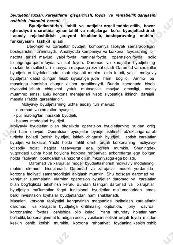 b bormasligi ularning ish natijalariga va ruhiyatiga ta’sir etmasligi; - byudjetlashtirish tizimidagi arzimagan o‘zgartirish reja va hisobot ko‘rsatkichlarini qaytadan ko‘rib chiqish va byudjetni boshqadan tuzishni taqozo etishi mumkin . umuman olganda byudjetlashtirishning ahamiyati quyidagilarda ko‘rinadi: rejalashtirish va boshqaruv qarorlarini qabul qilish; kompaniya moliyaviy barqarorligining barcha jihatlarini baholash; korxona tashkiliy tuzilmalari tomonidan moliyaviy tartib-intizomni mustahkamlash; alohida xo‘jalik faoliyati va tarkibiy tuzilmalar faoliyati samaradorligini uzluksiz nazorat qilish; kompaniya moliyaviy holatidagi o‘zgarishlar ustidan doimiy nazorat qilish. tadqiqotning asosiy masalasi daromad va xarajatlar byudjetini tuzishda yuzaga keladigan tashkiliy, metodologik va dasturiy - texnik muammolarni bartaraf etish yo‘nalishlarini ishlab chiqish hisoblanadi. tadqiqot natijasida ishlab chiqilgan tavsiyalar daromad va xarajatlarning optimal byudjetini tuzish, xarajatlarni qisqartirish, foyda va rentabellik darajasini oshirish imkonini beradi. byudjetlashtirish tahlil va natijalar orqali tadbiq etilib, bozor iqtisodiyoti sharoitida aynan tahlil va natijalarga ko’ra byudjetlashtirish - asosiy rejalashtirish jarayoni hisoblanib, boshqaruvning muhim funksiyasini tashkil qiladi. daromad va xarajatlar byudjeti kompaniya faoliyati samaradorligini boshqarishni …