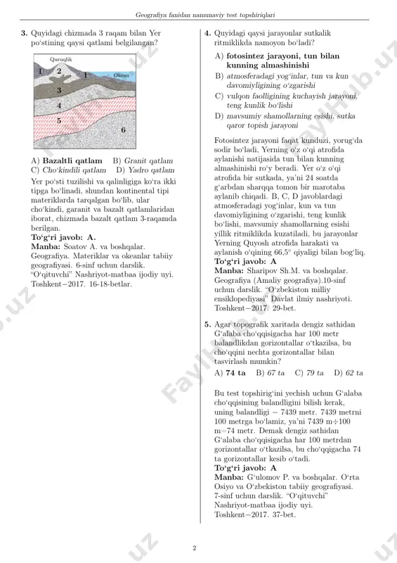 lan yer po‘stining qaysi qatlami belgilangan? quruqlik okean 1 1 2 3 4 5 6 a) bazaltli qatlam b) granit qatlam c) cho‘kindili qatlam d) yadro qatlam yer po‘sti tuzilishi va qalinligiga ko‘ra ikki tipga bo‘linadi, shundan kontinental tipi materiklarda tarqalgan bo‘lib, ular cho‘kindi, garanit va bazalt qatlamlaridan iborat, chizmada bazalt qatlam 3-raqamda berilgan. to‘g‘ri javob: a. manba: soatov a. va boshqalar. geografiya. materiklar va okeanlar tabiiy geografiyasi. 6-sinf uchun darslik. “o‘qituvchi” nashriyot-matbaa ijodiy uyi. toshkent−2017. 16-18-betlar. 4. quyidagi qaysi jarayonlar sutkalik ritmiklikda namoyon bo‘ladi? a) fotosintez jarayoni, tun bilan kunning almashinishi b) atmosferadagi yog‘inlar, tun va kun davomiyligining o‘zgarishi c) vulqon faolligining kuchayish jarayoni, teng kunlik bo‘lishi d) mavsumiy shamollarning esishi, sutka qaror topish jarayoni fotosintez jarayoni faqat kunduzi, yorug‘da sodir bo‘ladi, yerning o‘z o‘qi atrofida aylanishi natijasida tun bilan kunning almashinishi ro‘y beradi. yer o‘z o‘qi atrofida bir sutkada, ya’ni 24 soatda g‘arbdan sharqqa tomon bir marotaba aylanib …