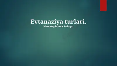 evtanaziya turlari — PPTX