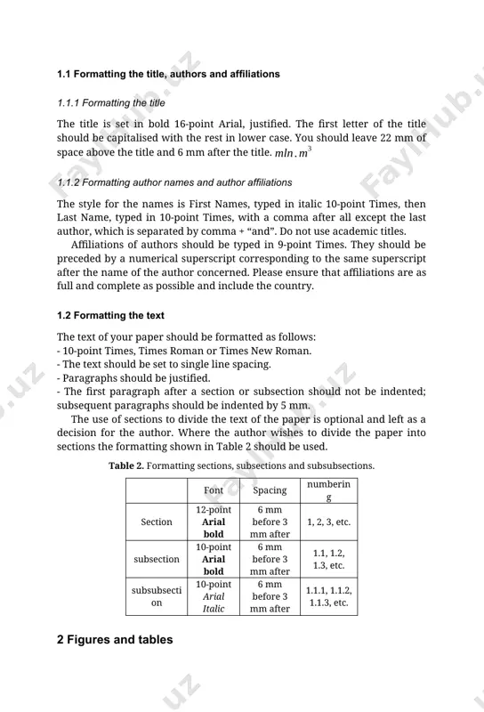 iations are as full and complete as possible and include the country. formatting the text the text of your paper should be formatted as follows: - 10-point times, times roman or times new roman. - the text should be set to single line spacing. - paragraphs should be justified. - the first paragraph after a section or subsection should not be indented; subsequent paragraphs should be indented by 5 mm. the use of sections to divide the text of the paper is optional and left as a decision for the author. where the author wishes to divide the paper into sections the formatting shown in table 2 should be used. table 2. formatting sections, subsections and subsubsections. font spacing numbering section 12-point arial bold 6 mm before 3 mm after 1, 2, 3, etc. subsection 10-point arial bold 6 mm before 3 mm after 1.1, 1.2, 1.3, etc. subsubsection 10-point …