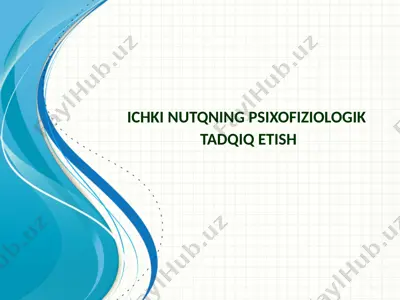 ichki nutqning psixofiziologik tadqiq etish — PPTX