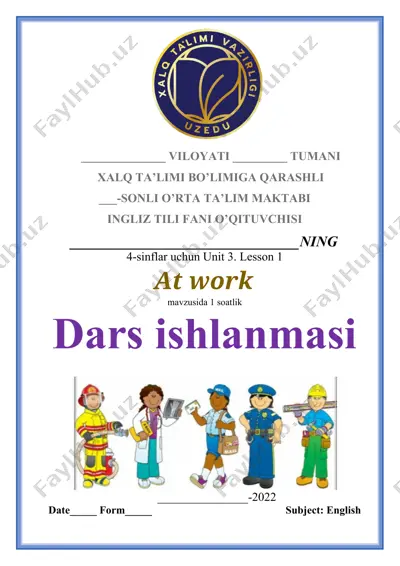 4-sinflar uchun ingliz tili fanidan "at work" mavzusidagi 1 soatlik dars ishlanmasi — DOCX