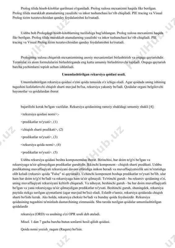 uchun ishlatiladi. umumlashtirilgan rekursiya qoidasi usuli. umumlashtirilgan rekursiya qoidasi o'zini qoida tanasida o'z ichiga oladi. agar qoidada uning ishining tugashini kafolatlovchi chiqish sharti mavjud bo'lsa, rekursiya yakuniy bo'ladi. qoidalar organi belgilovchi bayonotlar va qoidalardan iborat bajarilishi kerak bo'lgan vazifalar. rekursiya qoidasining ramziy shakldagi umumiy shakli [4]: :- , (1) , (2) , (3) , (4) . (5) ushbu rekursiya qoidasi beshta komponentdan iborat. birinchisi, har doim to'g'ri bo'lgan va rekursiyaga ta'sir qilmaydigan predikatlar guruhidir. ikkinchi komponent - chiqish sharti predikati. ushbu predikatning muvaffaqiyati rekursiyani davom ettirishga imkon beradi va muvaffaqiyatsizlik uni to'xtatishga olib keladi (rekursiv qoida "false" ni qaytaradi). uchinchi komponent boshqa predikatlar ro'yxati bo'lib, ular ham har doim to'g'ri bo'ladi va rekursiyaga ham ta'sir qilmaydi. to'rtinchi guruh - bu rekursiv qoidaning o'zi, uning muvaffaqiyati rekursiyani keltirib chiqaradi. va nihoyat, beshinchi guruh - bu har doim muvaffaqiyatli bo'lgan va yana rekursiyaga ta'sir qilmaydigan predikatlar ro'yxati. beshinchi guruh, shuningdek, rekursiya paytida …