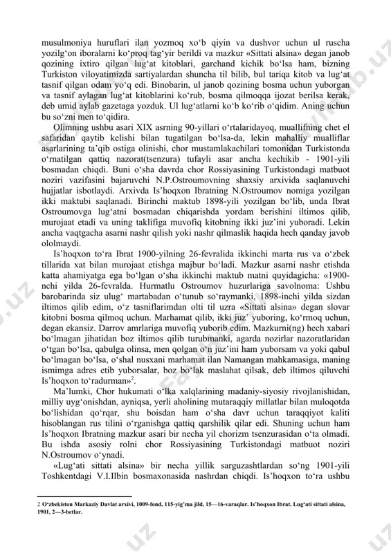 i alhol iboralarini durust va tashihlab ko‘rub turubdurmiz. albatta, oning bosilmog‘iga ijozat berilub, nechand nusxalar bosilib chiqsa kerak. lekin aksar ibora va lug‘atlari tashih va tag‘yir bo‘lindi. xususan, rusiya lug‘atlarini musulmoniya huruflari ilan yozmoq xo‘b qiyin va dushvor uchun ul ruscha yozilg‘on iboralarni ko‘proq tag‘yir berildi va mazkur «sittati alsina» degan janob qozining ixtiro qilgan lug‘at kitoblari, garchand kichik bo‘lsa ham, bizning turkiston viloyatimizda sartiyalardan shuncha til bilib, bul tariqa kitob va lug‘at tasnif qilgan odam yo‘q edi. binobarin, ul janob qozining bosma uchun yuborgan va tasnif aylagan lug‘at kitoblarini ko‘rub, bosma qilmoqqa ijozat berilsa kerak, deb umid aylab gazetaga yozduk. ul lug‘atlarni ko‘b ko‘rib o‘qidim. aning uchun bu so‘zni men to‘qidira. olimning ushbu asari xix asrning 90-yillari o‘rtalaridayoq, muallifning chet el safaridan qaytib kelishi bilan tugatilgan bo‘lsa-da, lekin mahalliy mualliflar asarlarining ta’qib ostiga olinishi, chor mustamlakachilari tomonidan turkistonda o‘rnatilgan qattiq nazorat(tsenzura) tufayli asar ancha kechikib - 1901-yili bosmadan chiqdi. …