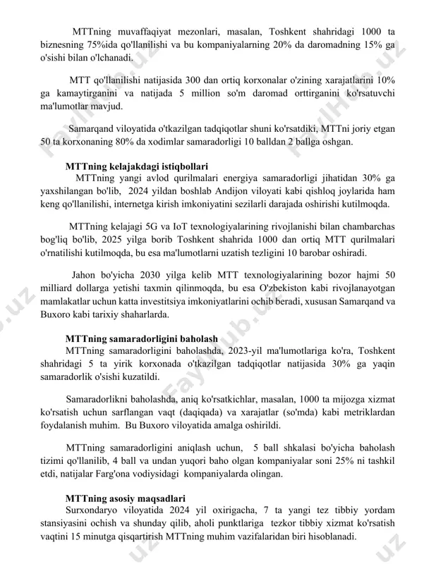 tni joriy etgan 50 ta korxonaning 80% da xodimlar samaradorligi 10 balldan 2 ballga oshgan. mttning kelajakdagi istiqbollari mttning yangi avlod qurilmalari energiya samaradorligi jihatidan 30% ga yaxshilangan bo'lib, 2024 yildan boshlab andijon viloyati kabi qishloq joylarida ham keng qo'llanilishi, internetga kirish imkoniyatini sezilarli darajada oshirishi kutilmoqda. mttning kelajagi 5g va iot texnologiyalarining rivojlanishi bilan chambarchas bog'liq bo'lib, 2025 yilga borib toshkent shahrida 1000 dan ortiq mtt qurilmalari o'rnatilishi kutilmoqda, bu esa ma'lumotlarni uzatish tezligini 10 barobar oshiradi. jahon bo'yicha 2030 yilga kelib mtt texnologiyalarining bozor hajmi 50 milliard dollarga yetishi taxmin qilinmoqda, bu esa o'zbekiston kabi rivojlanayotgan mamlakatlar uchun katta investitsiya imkoniyatlarini ochib beradi, xususan samarqand va buxoro kabi tarixiy shaharlarda. mttning samaradorligini baholash mttning samaradorligini baholashda, 2023-yil ma'lumotlariga ko'ra, toshkent shahridagi 5 ta yirik korxonada o'tkazilgan tadqiqotlar natijasida 30% ga yaqin samaradorlik o'sishi kuzatildi. samaradorlikni baholashda, aniq ko'rsatkichlar, masalan, 1000 ta mijozga xizmat ko'rsatish uchun sarflangan vaqt (daqiqada) …