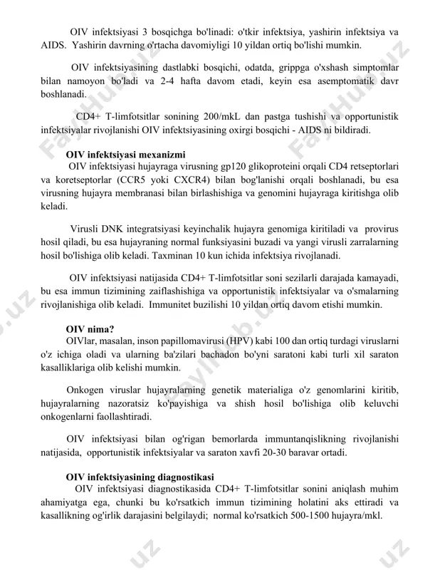 mlar bilan namoyon bo'ladi va 2-4 hafta davom etadi, keyin esa asemptomatik davr boshlanadi. cd4+ t-limfotsitlar sonining 200/mkl dan pastga tushishi va opportunistik infektsiyalar rivojlanishi oiv infektsiyasining oxirgi bosqichi - aids ni bildiradi. oiv infektsiyasi mexanizmi oiv infektsiyasi hujayraga virusning gp120 glikoproteini orqali cd4 retseptorlari va koretseptorlar (ccr5 yoki cxcr4) bilan bog'lanishi orqali boshlanadi, bu esa virusning hujayra membranasi bilan birlashishiga va genomini hujayraga kiritishga olib keladi. virusli dnk integratsiyasi keyinchalik hujayra genomiga kiritiladi va provirus hosil qiladi, bu esa hujayraning normal funksiyasini buzadi va yangi virusli zarralarning hosil bo'lishiga olib keladi. taxminan 10 kun ichida infektsiya rivojlanadi. oiv infektsiyasi natijasida cd4+ t-limfotsitlar soni sezilarli darajada kamayadi, bu esa immun tizimining zaiflashishiga va opportunistik infektsiyalar va o'smalarning rivojlanishiga olib keladi. immunitet buzilishi 10 yildan ortiq davom etishi mumkin. oiv nima? oivlar, masalan, inson papillomavirusi (hpv) kabi 100 dan ortiq turdagi viruslarni o'z ichiga oladi va ularning ba'zilari bachadon bo'yni saratoni …