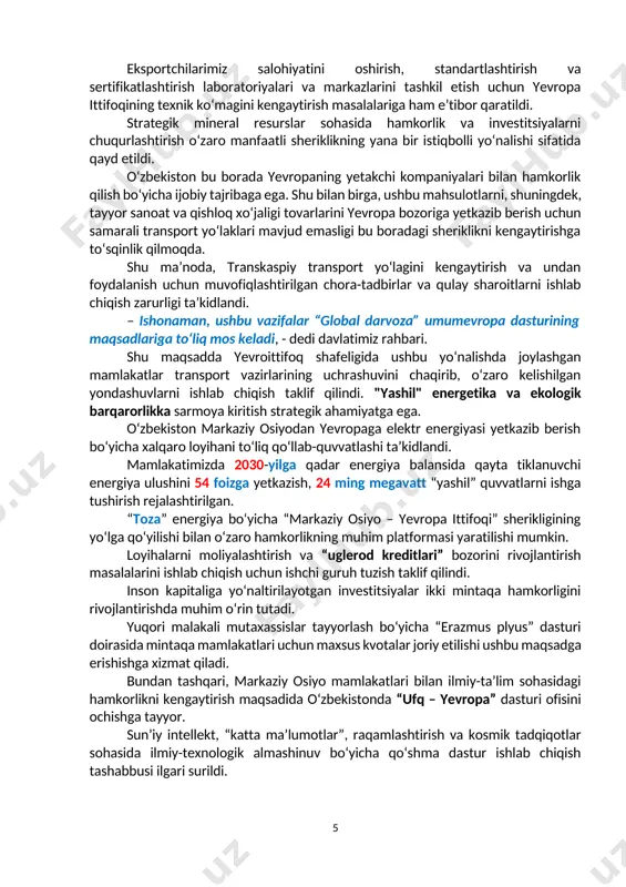 riklik o‘rnatish haqida qabul qilinayotgan hujjat qoidalarini amalga oshirishga qaratilgan kompleks chora-tadbirlarni birgalikda ishlab chiqish va qabul qilish zarurligi ko‘rsatib o‘tildi. strategik sheriklikni aniq qarorlar, loyiha va dasturlar bilan boyitish maqsadida ikki mintaqamiz o‘rtasida sheriklik va hamkorlik bo‘yicha to‘laqonli bitimni imzolash masalasini ko‘rib chiqish taklif etildi. o‘zbekiston prezidenti xalqaro va mintaqaviy kun tartibidagi muhim masalalar bo‘yicha umumiy pozitsiyalarni ishlab chiqish uchun tashqi siyosat idoralari rahbarlari uchrashuvlarini doimiy o‘tkazib borish; parlamentlararo aloqalarni faollashtirish va “markaziy osiyo – yevropa ittifoqi” parlamentlararo hamkorlik forumini ta’sis etish hamda uning ilk tadbirini shu yil kuzda o‘zbekistonda o‘tkazish; yetakchi tahlil markazlari hamkorligini kengaytirishni taklif etamiz. kelishuvlarini o‘z vaqtida amalga oshirishni ta’minlash bo‘yicha tizimli ishlash maqsadida navbatdagi yig‘ilishga qadar sammit kotibiyati funksiyasini o‘zbekiston o‘z zimmasiga olishga tayyorligi bildirildi. iqtisodiyot va texnologik modernizatsiyaga investitsiyalar kiritish o‘zaro hamkorlikning ustuvor mezoni sifatida belgilandi. bugungi kunda yevropaning yetakchi kompaniya va banklari bilan amalga oshirilayotgan loyihalar portfeli 30 milliard yevrodan oshdi. navbatdagi …