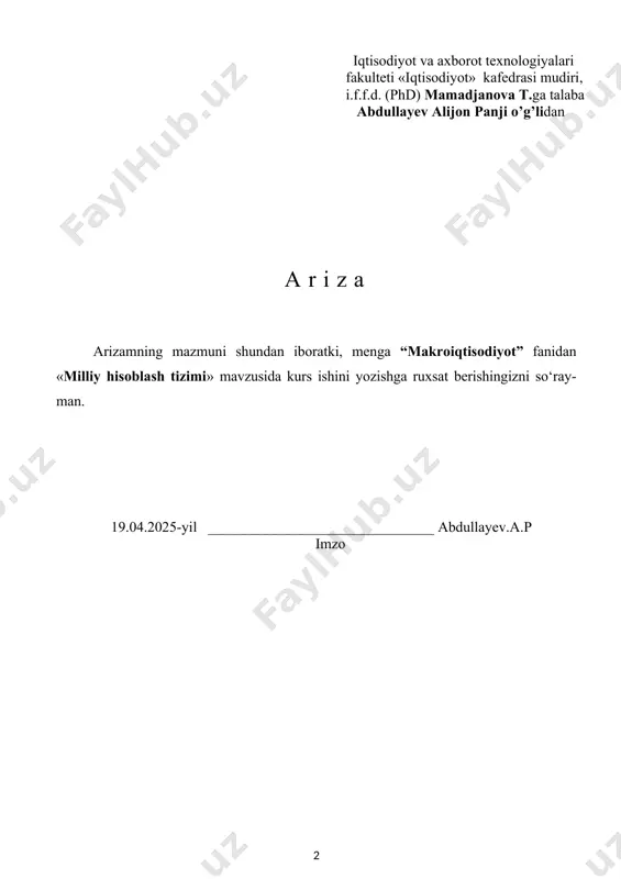 _____________ yarmatov.sh imzo asos: universitet o’quv bo’limi tomonidan ishlab chiqilib, uslubiy kengash tomonidan ma’qullangan bitiruv malakaviy ishlarni baholash mezonlari va kurs ishlarini baholash mezonlarini ishlab chiqish haqidagi universitet o’quv bo’limi tomonidan berilgan ko’rsatmalar. «tasdiqlayman» “iqtisodiyot” kafedrasi mudiri ____________ i.f.f.d. (phd) mamajanova t. imzo 28-avgust 2024-yil. «makroiqtisodiyot» fanidan kurs ishini yozish bo’yicha t o p sh i r i q 60310100 – “iqtisodiyot (tarmoqlar va sohalar bo`yicha)” ta’lim yo’nalishi sirtqi ta’lim shakli 2-kurs s.iqt-25-23-guruh talabasi abdullayev alijon panji o’g’li topshiriqlar: 1. ishlanadigan mavzu: milliy hisoblash tizimi 2. boshlang’ich ma’lumotlar: __________________________________________________________________________________________________________________________________________________________________________ 3. qo’llanmalar: ____________________________________________________________________________________________________________________________________________________________________________________________________________________________________________________________________________________________________________________________________________________ 4. chizma qismining tuzilishi:____________________________________________________________________________________________________________________________________________________________________________________________________________________________________________________________________________________________________________________________________________ 5. yozma qismining tuzilishi: __________________________________________________________________________________________________________________________________________________________________________ 6. qo’shimcha vazifa va ko’rsatmalar: ________________________________________________________________________________________________________________________________________