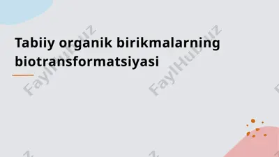 tabiy organik birikmalarning biotransformatsiyasi — PPTX