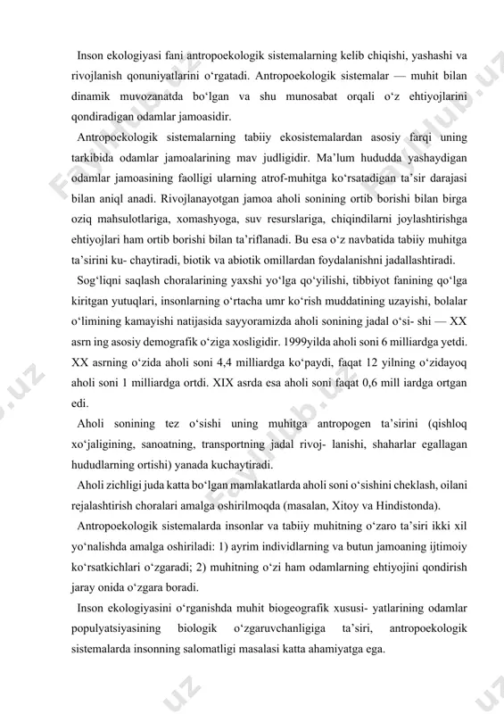 amalga oshiriladi: 1) ayrim individlarning va butun jamoaning ijtimoiy ko‘rsatkichlari o‘zgaradi; 2) muhitning o‘zi ham odamlarning ehtiyojini qondirish jaray onida o‘zgara boradi. inson ekologiyasini o‘rganishda muhit biogeografik xususi- yatlarining odamlar populyatsiyasining biologik o‘zgaruvchanligiga ta’siri, antropoekologik sistemalarda insonning salomatligi masalasi katta ahamiyatga ega. odam ekologik omillarning ta’sir obyekti bo‘lishi bilan birga o‘zi ham muhitga ta’sir qiladi. odamning ekologik omil sifatida o‘ziga xosligi, uning tabiatga ta’sirining ongli, maqsadga muvofiq ravishda va kuchli bo‘lishidir. har qanday biologik tur cheklangan energetik resursga ega. shuning uchun uning tabiatga ta’sir etish imkoni- yati cheklangandir. yashil o‘simliklar quyosh energiyasidan foydalanadi. boshqa organizmlar esa o‘zidan avvalgi oziq darajasi- ning organik moddalari energiyasidan foydalanadi. odam o‘zi ning ongli faoliyati jarayonida juda kuchli energiya manbalarini (yadro va termoyadro reaksiyalari) yaratadi. natijada insonning imkoniyatlari juda kengaydi, u sayyoraning har qanday ekologik bo‘shliqlarini egallay olish qudratiga egadir. insonning ekologik omil sifatida o‘ziga xosligi yana uning faoliyati faol, ijodiy xarakterda ekanligidir. inson o‘z …