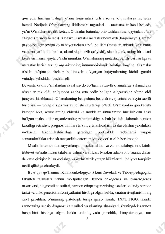 filaktika va skrining rabi mavzularni toliq yoritib bergan. bundan tashqari sut bezi, opka, qizilo’ngach, oshqozon, yo’g’on ichak kabi klinik onkologiyaning zamonaviy kontseptsiyasini, saraton kasalliklariga ixtisoslashtirilgan yordamni tashkil qilishni, eng keng tarqalgan onkologik kasalliklarning klinikasi, diagnostikasi va davolash bo'yicha materiallarni taqdim etadi. bugungi kun zamonaviy tibbiyoti aholining turmush tarzi, aholidagi mavjud xavf omillari va ulardagi nasliy moyillikdan kelib chiqib rejali skrining tekshiruvlari tashlik etish va kasalliklarning erta bosqichlarida tashhislashga asoslangan. aynan shu o’quv qo’llanmadagi har bir bob kasallikni yuzaga kelish xavf omillariga, zamonaviy tashhislash usullariga va samarali davo taktikasiga katta urg’u bilan yozilgan. har bir bob yakunida mavzu yuzasidan savollar va test topshiriqlari keltirilgan bo’lib, bu esa o’quvchi talabalarga o’zlarini tekshirish imkoniyatini beradi. o’ylaymizki ushbu o’quv qo’llanma siz aziz talabalarga manzur bo’ladi. 1 mavzu: xavfli oʼsmalarning biologik xususiyatlari. klinik guruxlar. tnm klassifikatsiya. davolash printsiplari. onkologiya (grech. oncos - oʼsimta, logos - taʼlimot) – oʼsmalarning paydo boʼlish sababi, rivojlanish mexanizmi, klinik namoyon …
