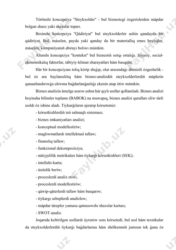 ģıların ajıratıp kórsetemiz: - kórsetkishlerdiń teń salmaqlı sisteması; - biznes imkaniyatları analizi; - konceptual modellestiriw; - maglıwmatlardı intellektual tallaw; - finanslıq tallaw; - funkcional dekompoziciya; - nátiyjelilik metrikaları hám tiykarģı kórsetkishleri (sek); - intellekt-karta; - ústinlik beriw; - proceslerdi analiz etiw; - proceslerdi modellestiriw; - qáwip-qáterlerdi tallaw hám basqarıw; - tiykargı sebeplerdi analizlew; - mápdar tárepler yamasa qatnasıwshı shaxslar kartası; - swot-analiz. joqarıda keltirilgen usıllardı úyreniw sonı kórsetedi, bul usıl hám texnikalar da steykxolderlerdiń tiykarǵı baǵdarlarına hám shólkemniń jumısın tek ǵana óz mápleri jolında emes, al pútkil jámiettiń mápleri jolında qurıwǵa qaratılǵan. biznes analiz usıllarınıń rossiyada dástúriy xojalıq iskerligin tallaw usılları (finanslıq tallaw, swot-tallaw, nátiyjeliliktiń tiykarǵı kórsetkishleri) menen uqsaslıǵı shólkemniń xojalıq iskerligin tallawǵa salıstırǵanda jańa baǵdardıń abzallıqları hám kemshiliklerin bahalaw boyınsha keyingi izertlewlerdi belgilep berdi. rejeli ekonomika dáwirinde rossiya kárxanaları xızmetin tallawdıń roli rejedegi tapsırmalardıń orınlanıwın qadaǵalaw, atap ótilgen sheginiwlerdiń sebeplerin anıqlawdan ibarat edi. bazar qatnasıqları, jeke menshik múlktiń payda …