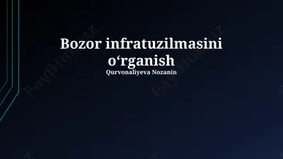 bozor infratuzilmasini o‘rganish — PPTX