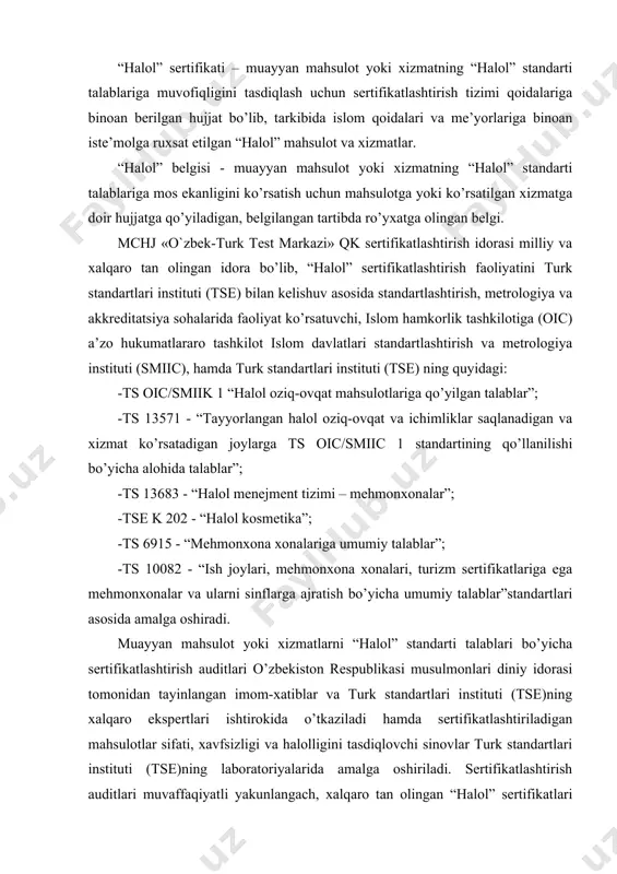 rtlari instituti (tse)ning xalqaro ekspertlari ishtirokida o’tkaziladi hamda sertifikatlashtiriladigan mahsulotlar sifati, xavfsizligi va halolligini tasdiqlovchi sinovlar turk standartlari instituti (tse)ning laboratoriyalarida amalga oshiriladi. sertifikatlashtirish auditlari muvaffaqiyatli yakunlangach, xalqaro tan olingan “halol” sertifikatlari bilan birga mahsulotlarning halolligini tasdiqlovchi sinov bayonnomalari ham taqdim etiladi. soxta mahsulotlarni sotib olishni oldini olish maqsadida sertifikatlangan ishlab chiqaruvchilar ro’yxatini bizning veb-saytimizda ko’rishingiz mumkin. shunday qilib, “halol” standarti talablariga muvofiq mahsulot yoki xizmatlarni sertifikatlashtirish natijasida, bozorda qo’yidagi ustunliklarga ega bo’lishingiz mumkin: mamlakatimizning 30 mln.dan ortiq musulmon ahli, bundan tashqari, dunyoda musulmon ahlining ortib borishi (taxminan 1,8 mlrd odam, er aholisining 24 foizi degani) «halol» belgisi ostida ishlab chiqarilayotgan mahsulotlarga talabning yanada oshishini ta’minlaydi; -boshqa e’tiqod vakillari ham ko’pincha “halol” mahsulotlarni afzal ko’rishmoqda, chunki mahsulotga “halol” sertifikatning mavjudligi mahsulotlar qo’shimcha xavfsizlik talablari asosida ishlab chiqarilishi, ya’ni mahsulotning sifati, xavfsizligi va ekologik tozaligi uchun yanada qattiqroq talablarni nazarda tutadi; -ishlab chiqarilgan halol mahsulotlar bozori hajmi 4,0 trillion aqsh dollarini …