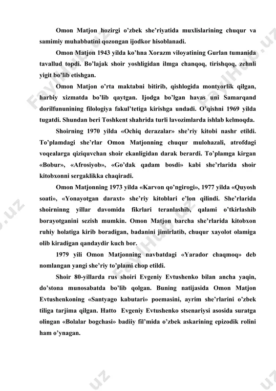 a o’zbek askarining epizodik rolini ham o’ynagan. omon matjonning jahonga mashhur rus shoiri bilan yaqinligi 1986 yili gafur gulom nomidagi adabiyot va san’at nashriyotida chop etilgan «gaplashadigan vaqtlar» nomli she’riy qissasida ham yaqqol sezilib turibdi. shoir ijodi uchun xos bo’lgan xususiyatlardan eng asosiysi-voqeaband asarlar yozishdir. bu fikrni uning 1979 yilda chop etilgan «haqqush qichqirigi» she’riy to’plamidagi 39 ta voqeaband afsonasi ham tasdiqlaydi. omon matjonning 1984 yilda «seni yaxshi ko’raman», «daraxtlar va giyohlar kitobi», 1989 yilda «ming bir yogdu», 1990 yili esa «o’rtamizda birgina olma» degan kitoblari o’quvchilar hukmiga havola etildi. to’plamlarga kirgan ayrim she’rlariga bir e’tibor bering-a?: o’rtamizda birgina olma – olam ichra yumaloq ilinj. o’rtamizda birgina olma – balki gam u yo balki sevinch. . . . o’rtamizda birgina olma, gard tegmagan, biram pokiza. hozircha u rangin bir havas, lab tegsa boshlanar mo’’jiza.. . quyidagi she’riy kitoblariga kiritilgan to’rtliklarida esa omon matjon katta mazmunni qisqa satrlarga terib, o’z ijod …