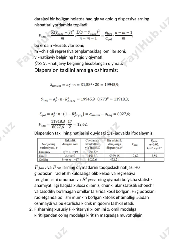 hik miqdorni tashkil etadi. 2. fisherning xususiy f -kriteriysi x1 omilni x2 omil modelga kiritilgandan co’ng modelga kiritish maqsadga muvofiqligini baholaydi. fisherning xususiy f – kriteriysi omil dispersiyani qo’shimcha kiritilgan omil (bir erkinlik darajasiga) hisobiga o’zgarishini qoldiq dispersiyaga nisbati bilan hosil qilinadi, ya’nidispersion taxlilni amalga oshiramiz va uning natijalarini 1.2-jadvalda ifodalaymiz: 1.2-jadval modelga x1 omilni x2 omildan keyin kiritish statistik ma’noga ega va to’g’ri deb hisoblanadi, chunki x1 omilni modelga qo’shimcha ravishda kiritish natijasi omil dispersiyani o’sishiga olib keldi, ya’ni huddi shu tartibda x2 omilni avval kiritilgan x1 omildan so’ng qo’shimcha qilib kiritilishini maqsadga muvofiqligini aniqlaymiz. hisoblashlarni bog’lanish zichliklarini qo’llab amalga oshiramiz: hosil bo’lgan 𝐹hususiy = 1,7 𝑡𝑗𝑎𝑑𝑣 = 2,11 munosabatdan xulosa qilish mumkinki, b1 regressiya koeffitsienti statistik ma’nodor, ahamiyatga ega, taxlil va prognoz masala.larini echishda uni qo’llash mumkin. 𝑡𝑏1 = 1,32 < 𝑡𝑗𝑎𝑑𝑣 = 2,11 munosabatdan b2 regressiya koeffitsienti statistik ma’noga ega emas, ahamiyatsiz, u tasodifiy omillar ta’siri natijasida …