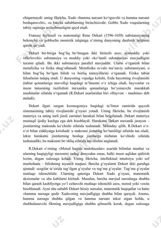 limlar manbai va ularning haqiqiyligi mezonlarini u tajribada ko‘rgan. bilishga tashqi dunyoning inson ongidagi in’ikosi sifatida yondashar ekan, u bilishda tajriba hal qiluvchi rol o‘ynashini qayd etgan. ammo faylasuf bilishda aqlning rolini ham inkor etmagan. f.bekon falsafasining davomchisi t.gobbs ham gnoseologiyada asosan empirik va sensualist bo‘lgan (hissiy bilishni bilishning asosiy shakli deb hisoblagan). insonga moddiy jism ta’siri natijasida vujudga kelgan sezgini u bilishning birinchi amali deb hisoblagan. fikrlashni u tushunchalarni qo‘shish yoki ayirish deb hisoblagan, unga o‘z matematik metodini to‘la tatbiq etgan. f.bekondan farqli o‘laroq, gobbsda materiya sifat ko‘rsatkichlariga ega emas: u materiyani matematik va mexanik sifatida miqdor jihatidan o‘rganadi. unda materiya dunyosi rang, hid, ovoz kabi xossalardan mahrum. t.gobbs talqinida materiya go‘yo geometrik tus oladi va sifat jihatidan bir jinsli, rangsiz narsa tarzida, miqdoriy kattaliklarning muayyan tizimi sifatida namoyon bo‘ladi. harakatni u faqat mexanik nuqtai nazardan tushunadi. makon va zamon muammolarini o‘rganishga nisbatan gobbs materialistik nuqtai nazardan yondashadi. t.gobbs …