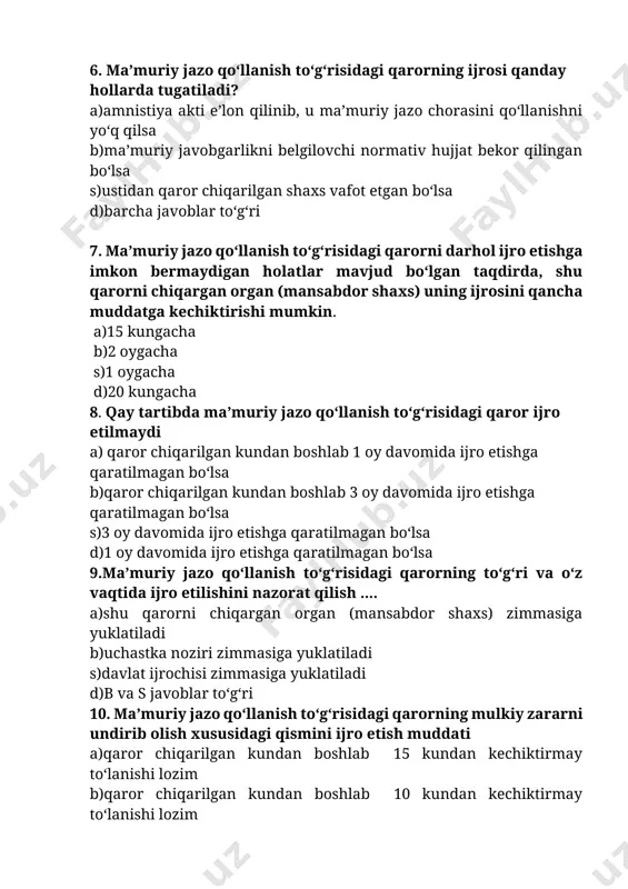 etgan boʻlsa d)barcha javoblar toʻgʻri 7. maʼmuriy jazo qoʻllanish toʻgʻrisidagi qarorni darhol ijro etishga imkon bermaydigan holatlar mavjud boʻlgan taqdirda, shu qarorni chiqargan organ (mansabdor shaxs) uning ijrosini qancha muddatga kechiktirishi mumkin. a)15 kungacha b)2 oygacha s)1 oygacha d)20 kungacha 8. qay tartibda maʼmuriy jazo qoʻllanish toʻgʻrisidagi qaror ijro etilmaydi a) qaror chiqarilgan kundan boshlab 1 oy davomida ijro etishga qaratilmagan boʻlsa b)qaror chiqarilgan kundan boshlab 3 oy davomida ijro etishga qaratilmagan boʻlsa s)3 oy davomida ijro etishga qaratilmagan boʻlsa d)1 oy davomida ijro etishga qaratilmagan boʻlsa 9.maʼmuriy jazo qoʻllanish toʻgʻrisidagi qarorning toʻgʻri va oʻz vaqtida ijro etilishini nazorat qilish .... a)shu qarorni chiqargan organ (mansabdor shaxs) zimmasiga yuklatiladi b)uchastka noziri zimmasiga yuklatiladi s)davlat ijrochisi zimmasiga yuklatiladi d)b va s javoblar toʻgʻri 10. maʼmuriy jazo qoʻllanish toʻgʻrisidagi qarorning mulkiy zararni undirib olish xususidagi qismini ijro etish muddati a)qaror chiqarilgan kundan boshlab 15 kundan kechiktirmay toʻlanishi lozim b)qaror chiqarilgan kundan boshlab …