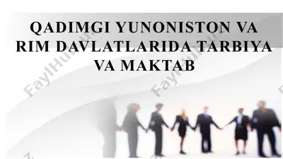 tarbiya va maktab tizimi davlatlarda: qadimgi yunoniston va rim davlatlarida — PPTX