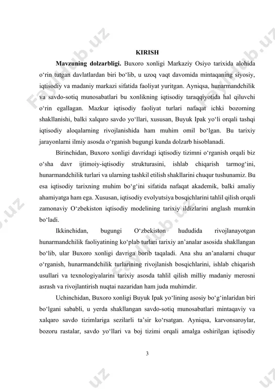 ini talab qiladi. ushbu yondashuv, o‘z navbatida, «uchinchi renessans» sari intilayotgan jamiyatimizda tarixni xolisona, mafkuraviy cheklovlardan holi tarzda o‘rganish, undan saboq olish va kelajakni barpo etishda poydevor sifatida foydalanishni taqozo etadi[footnoteref:1]. [1: mirziyoyev sh.m. mustaqillik-ezgu niyatlarimiz, buyuk maqsadlarimiz ro‘yobi yo‘lida qudrat manbai. prezidenti shavkat mirziyoyevning o‘zbekiston respublikasi mustaqilligining yigirma to‘qqiz yilligiga bag‘ishlangan tantanali marosimdagi nutqi. “yangi o‘zbekiston”, 2020-yil, 1-sentabr.] demak, buxoro xonligi davridagi hunarmandchilik va savdo-sotiq munosabatlarini o‘rganish nafaqat tarixiy jarayonlarni tahlil qilishda, balki zamonaviy iqtisodiy siyosat, innovatsion taraqqiyot va milliy iqtisodiyotning barqaror rivojlanishida ilmiy asoslangan yondashuvni shakllantirishda ham beqiyos ahamiyat kasb etadi. mavzuning maqsadi. buxoro xonligi davrida shakllangan hunarmandchilik va savdo-sotiq munosabatlarini tarixiy-iqtisodiy nuqtai nazardan o‘rganish, ularning ijtimoiy hayotdagi o‘rni, rivojlanish bosqichlari va mintaqaviy savdo tizimlariga qo‘shgan hissasini tahlil qilishdan iboratdir. bu orqali nafaqat o‘tmishdagi iqtisodiy tizimning mohiyatini anglash, balki ularning zamonaviy iqtisodiy islohotlar bilan bog‘liqligini aniqlash imkonini beradi. xususan, hunarmandchilik turlari, ishlab chiqarish usullari, xalqaro savdo yo‘llari va …