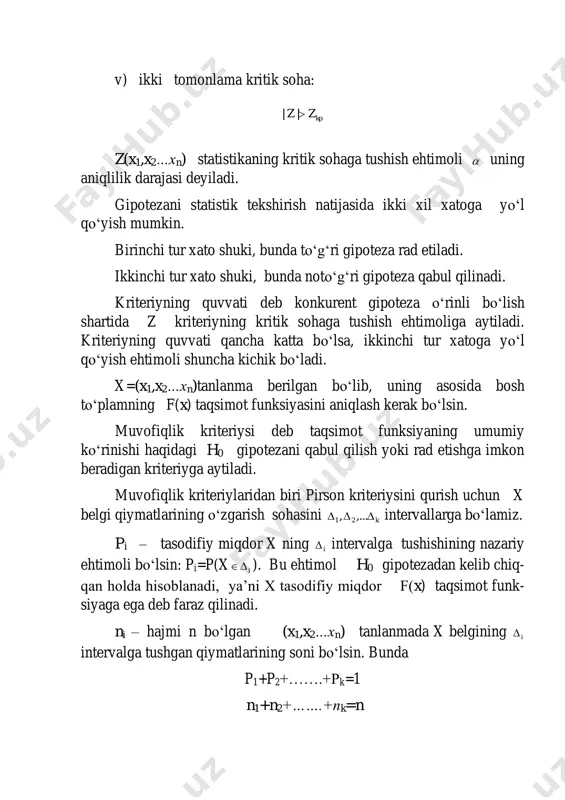 (n>30) bo‘lsa, taqsimot- ni taqriban normal taqsimot deb olish mumkin. ushbu i ii i np npn   kli , tasodifiy miqdorlarni qaraymiz. teorema. agar h0 gipoteza to‘g‘ri bo‘lsa va inp >5 bo‘lsa, u holda    k i i 1 22  tasodifiy miqdor k–1 ozodlik darajali 2 taqsimot bo‘yicha taqsimlangan hisoblanadi. n da 2 taqsimot statistika assimptotik normaldir. u holda, pirsonning muvofiqlik kriteriysini quyidagicha ta’riflash mumkin. berilgan  aniqlilik darajasi va 2 taqsimot uchun jadvallardan xa ning p( 2 >x )=  bo‘ladigan kritik qiymatlari topiladi. tanlanma ma’lumotlariga ko‘ra 2 kriteriyning kuzatilgan qiymati hisoblanadi, agar u qiymat qabul qilish sohasiga tushsa, ya’ni 2 >x  bo‘lsa, h0 gipoteza qabul qilinadi va bosh to‘plam f(x) taqsimot funksiyaga ega deb hisoblanadi, agar 2 >x  bo‘lsa, u holda h0 gipoteza rad etiladi. agar nazariy chastotalarni hisoblashda a va 2 o‘rniga ularning tx va s2 baholaridan foydalaniladigan bo‘lsa, u holda …