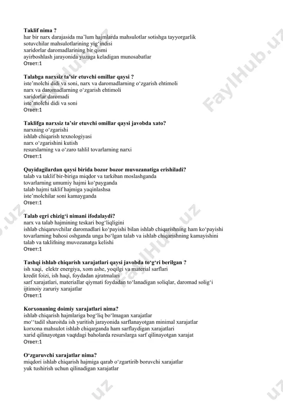 g o‘zgarish ehtimoli narx va daromadlarning o‘zgarish ehtimoli xaridorlar daromadi iste’molchi didi va soni ответ:1 taklifga narxsiz ta’sir etuvchi omillar qaysi javobda xato? narxning o‘zgarishi ishlab chiqarish texnologiyasi narx o‘zgarishini kutish resurslarning va o‘zaro tahlil tovarlarning narxi ответ:1 quyidagilardan qaysi birida bozor bozor muvozanatiga erishiladi? talab va taklif bir-biriga miqdor va tarkiban moslashganda tovarlarning umumiy hajmi ko‘payganda talab hajmi taklif hajmiga yaqinlashsa iste’molchilar soni kamayganda ответ:1 talab egri chizig‘i nimani ifodalaydi? narx va talab hajmining teskari bog‘liqligini ishlab chiqaruvchilar daromadlari ko‘payishi bilan ishlab chiqarishning ham ko‘payishi tovarlarning bahosi oshganda unga bo‘lgan talab va ishlab chiqarishning kamayishini talab va taklifning muvozanatga kelishi ответ:1 tashqi ishlab chiqarish xarajatlari qaysi javobda to‘g‘ri berilgan ? ish xaqi, elektr energiya, xom ashe, yoqilgi va material sarflari kredit foizi, ish haqi, foydadan ajratmalari sarf xarajatlari, materiallar qiymati foydadan to‘lanadigan soliqlar, daromad solig‘i ijtimoiy zaruriy xarajatlar ответ:1 korxonaning doimiy xarajatlari nima? ishlab chiqarish hajmlariga bog‘liq bo‘lmagan xarajatlar …