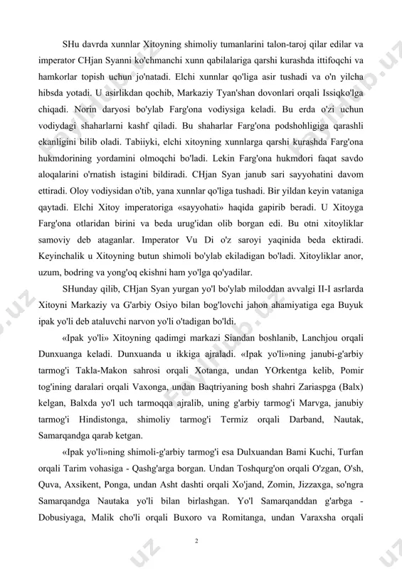 syan «buyuk ipak yo'li»ni o'rganadi va bu to'g'rida o'z tasnifini beradi. shu davrda xunnlar xitoyning shimoliy tumanlarini talon-taroj qilar edilar va imperator chjan syanni ko'chmanchi xunn qabilalariga qarshi kurashda ittifoqchi va hamkorlar topish uchun jo'natadi. elchi xunnlar qo'liga asir tushadi va o'n yilcha hibsda yotadi. u asirlikdan qochib, markaziy tyan'shan dovonlari orqali issiqko'lga chiqadi. norin daryosi bo'ylab farg'ona vodiysiga keladi. bu erda o'zi uchun vodiydagi shaharlarni kashf qiladi. bu shaharlar farg'ona podshohligiga qarashli ekanligini bilib oladi. tabiiyki, elchi xitoyning xunnlarga qarshi kurashda farg'ona hukmdorining yordamini olmoqchi bo'ladi. lekin farg'ona hukmdori faqat savdo aloqalarini o'rnatish istagini bildiradi. chjan syan janub sari sayyohatini davom ettiradi. oloy vodiysidan o'tib, yana xunnlar qo'liga tushadi. bir yildan keyin vataniga qaytadi. elchi xitoy imperatoriga «sayyohati» haqida gapirib beradi. u xitoyga farg'ona otlaridan birini va beda urug'idan olib borgan edi. bu otni xitoyliklar samoviy deb ataganlar. imperator vu di o'z saroyi yaqinida beda ektiradi. keyinchalik u xitoyning …