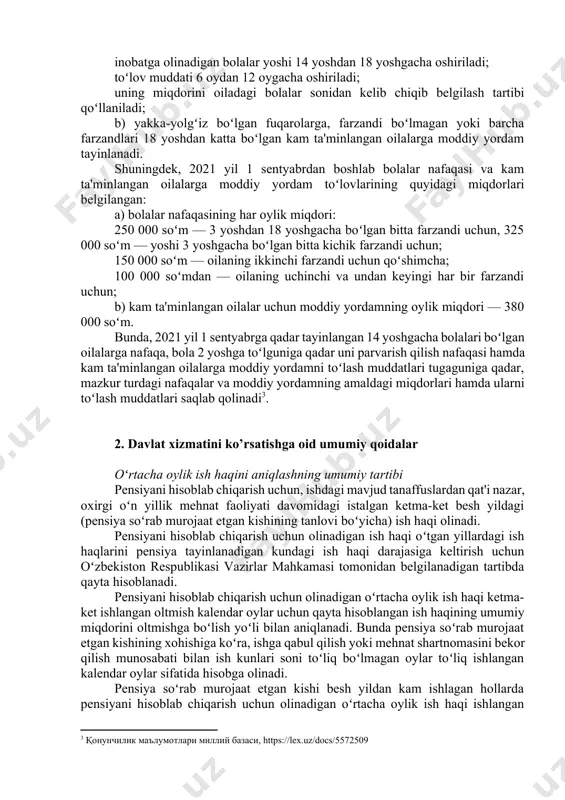 sm); d) sportchilarning ayrim toifalari — ish staji kamida 20 yil boʻlganda (1-sonli roʻyxat, vii qism)[footnoteref:2]. [2: қонунчилик маълумотлари миллий базаси, https://lex.uz/docs/112314] oʻzbekiston respublikasi prezidentining 2021 yil 11 avgustdagi “kam ta'minlangan oilalarga moddiy yordam koʻrsatish hamda kambagʻallik bilan kurashish koʻlamini yanada kengaytirish chora-tadbirlari toʻgʻrisida” pf-6277-son farmoniga asosan bola tarbiyalayotgan oilalarni qoʻllab-quvvatlash tizimining samaradorligini oshirish, ijtimoiy himoya va koʻmakka muhtoj oilalar moddiy ta'minotini kuchaytirish, ehtiyojmand oilalarni aniqlashda umume'tirof etilgan xalqaro standartlarni va avtomatlashgan shaffof elektron baholash mexanizmlarini joriy etish orqali nafaqalarni toʻlash tizimini bolalar salohiyatini rivojlantirish va kambagʻallikni qisqartirishga qaratish maqsadida: shunday tartib oʻrnatilganki, unga muvofiq 2021 yil 1 sentyabrdan boshlab: a) 14 yoshgacha bolalari boʻlgan oilalarga nafaqa hamda bola 2 yoshga toʻlguniga qadar uni parvarish qilish nafaqasi oʻrniga kam ta'minlangan oilalarga bolalar nafaqasi (keyingi oʻrinlarda — bolalar nafaqasi) joriy etiladi. bunda, bolalar nafaqasini tayinlashda: inobatga olinadigan bolalar yoshi 14 yoshdan 18 yoshgacha oshiriladi; toʻlov muddati 6 oydan 12 oygacha oshiriladi; …