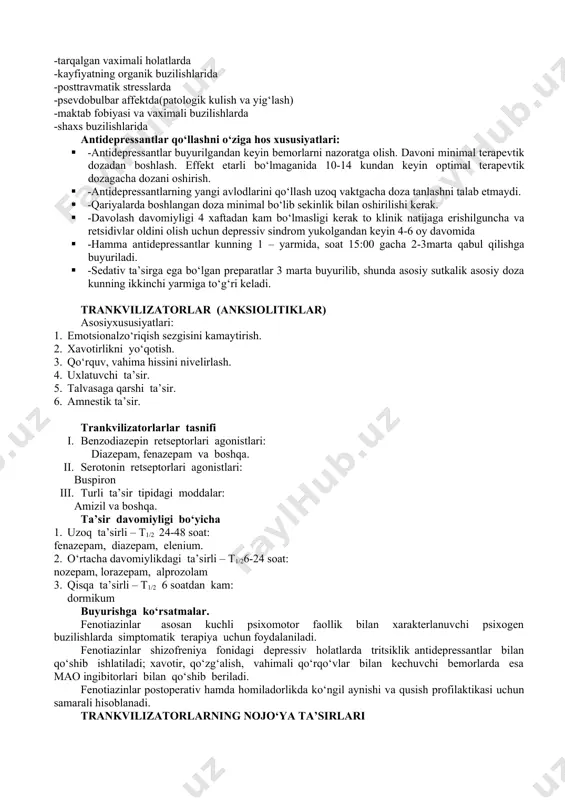 nimal bo‘lib sekinlik bilan oshirilishi kerak. · -davolash davomiyligi 4 xaftadan kam bo‘lmasligi kerak to klinik natijaga erishilguncha va retsidivlar oldini olish uchun depressiv sindrom yukolgandan keyin 4-6 oy davomida · -hamma antidepressantlar kunning 1 – yarmida, soat 15:00 gacha 2-3marta qabul qilishga buyuriladi. · -sedativ ta’sirga ega bo‘lgan preparatlar 3 marta buyurilib, shunda asosiy sutkalik asosiy doza kunning ikkinchi yarmiga to‘g‘ri keladi. trankvilizatorlar (anksiolitiklar) asosiyxususiyatlari: 1. emotsionalzo‘riqish sezgisini kamaytirish. 2. xavotirlikni yo‘qotish. 3. qo‘rquv, vahima hissini nivelirlash. 4. uxlatuvchi ta’sir. 5. talvasaga qarshi ta’sir. 6. amnestik ta’sir. trankvilizatorlarlar tasnifi i. benzodiazepin retseptorlari agonistlari: diazepam, fenazepam va boshqa. ii. serotonin retseptorlari agonistlari: buspiron iii. turli ta’sir tipidagi moddalar: amizil va boshqa. ta’sir davomiyligi bo‘yicha 1. uzoq ta’sirli – t1/2 24-48 soat: fenazepam, diazepam, elenium. 2. o‘rtacha davomiylikdagi ta’sirli – t1/2624 soat: nozepam, lorazepam, alprozolam 3. qisqa ta’sirli – t1/2 6 soatdan kam: dormikum buyurishga ko‘rsatmalar. fenotiazinlar asosan kuchli psixomotor faollik …