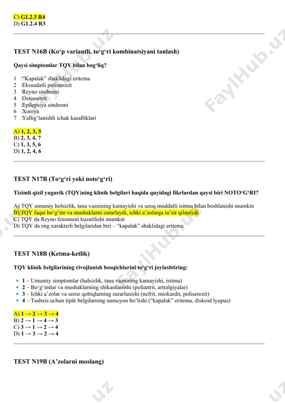 b) odatda astma bilan kechadi c) vaskulit negizida rivojlanib, lyupuspnevmonit, infiltratlar va plevrit bilan namoyon bo‘lishi mumkin d) faqat yurak bilan bog‘liq bo‘lgan o‘zgarishlar natijasida yuzaga keladi test n24b tizimli qizil yugurikda (tqy) yurak zararlanishining qanday shakllari kuzatilishi mumkin? a) faqat miokardit va mitral yetishmovchilik b) yurakning uch qavati ham zararlanishi mumkin: perikardit, miokardit, endokardit c) faqat yurak tomirlarining spazmi bilan namoyon bo‘ladi d) yurak zararlanishi tqyga xos emas test n25b tizimli qizil yugurikda (tqy) oshqozon-ichak tizimi zararlanishi qanday namoyon bo‘lishi mumkin? a) faqat ichaklarda yaralar hosil bo‘lishi bilan b) qizilo‘ngach kengayishi, motorika buzilishi, ichak ishemiyasi va abdominal krizlar shaklida c) faqat jigar shikastlanishi (lyupusgepatit) bilan d) tqy oshqozon-ichak tizimiga ta’sir qilmaydi test n26b tizimli qizil yugurikda (tqy) asab tizimi zararlanishining qaysi shakllari kuzatilishi mumkin? a) faqat bosh miya yallig‘lanishi (meningit) b) astenonevrotik sindrom, polinevrit, reflekslar susayishi, meningoensefalopoliradikulonevrit, ruhiy o‘zgarishlar c) faqat insult va falajlik bilan kechadi d) tqy asab …