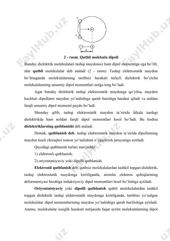 ining maydon yo’nalishiga qarab burilishiga aytiladi. ammo, molekulalar issiqlik harakati natijasida faqat ayrim molekulalarning dipol momentlari maydon yo’nalishi bo’yicha joylashadi va u maydon kuchlanganligiga bog’liq bo’ladi. qutbsiz molekulalari bo’lgan dielektriklarning eng soddasi vodorod molekulasining atomidir. tashqi elektrostatik maydon bo’lmaganda , vodorod atomidagi bitta elektron yadro atrofida radiusli orbita bo’ylab harakatlanadi (3 - rasm). 3 - rasm. vodorod atomining dipoli bu holda elektronning yadroga tortilish kuchi kulon qonuniga asosan: dan iborat bo’ladi, markazga intilma kuch esa ga teng. elektronning yadroga tortilish kuchi markazga intilma kuch bilan muvozanatda bo’ladi: (9.1) bu yerda – orbita bo’ylab harakatning burchak tezligidir. kuchlanganligi bo’lgan elektrostatik maydonga atom kiritilsa, elektron orbitasi deformatsiyalanib, – vektorning yo’nalishiga qarama-qarshi tomonga – masofaga siljiydi. bunda markazga intilma kuch teng ta’sir etuvchi kuch f dan iborat bo’lib, elektrostatik maydonning elektronga ta’sir kuchi va elektronning yadroga tortishish kuchi f2 dan iborat bo’ladi (4 - rasm). rasmdagi burchaklardan 4 - rasm. vodorod atomi dipolining …