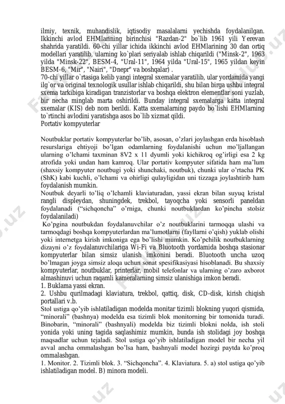 shinasi (kehm-2) yaratilib, uni 1954 yili qayta ishlab takomillashtirilib, uning ish unumdorligi o`sha vaqt uchun juda katta bo`lgan hisoblash tezligi sekundiga 10000 operatsiyaga yetkazildi. ehmning 1-chi avlodiga mesm, besm-1,2, strela, m-1, 2, m-20, ural-1, ural-2, minsk-1, 2, minsk-12 va boshqa mashinalar kiradi. bu mashinalardan asosan ilmiy, texnik, muhandislik, iqtisodiy masalalarni yechishda foydalanilgan. ikkinchi avlod ehmlarining birinchisi "razdan-2" bo`lib 1961 yili yerevan shahrida yaratildi. 60-chi yillar ichida ikkinchi avlod ehmlarining 30 dan ortiq modellari yaratilib, ularning ko`plari seriyalab ishlab chiqarildi ("minsk-2", 1963 yilda "minsk-22", besm-4, "ural-11", 1964 yilda "ural-15", 1965 yildan keyin besm-6, "mir", "nairi", "dnepr" va boshqalar) . ehmning 1-chi avlodiga mesm, besm-1,2, strela, m-1, 2, m-20, ural-1, ural-2, minsk-1, 2, minsk-12 va boshqa mashinalar kiradi. bu mashinalardan asosan ilmiy, texnik, muhandislik, iqtisodiy masalalarni yechishda foydalanilgan. ikkinchi avlod ehmlarining birinchisi "razdan-2" bo`lib 1961 yili yerevan shahrida yaratildi. 60-chi yillar ichida ikkinchi avlod ehmlarining 30 dan ortiq modellari yaratilib, ularning ko`plari …
