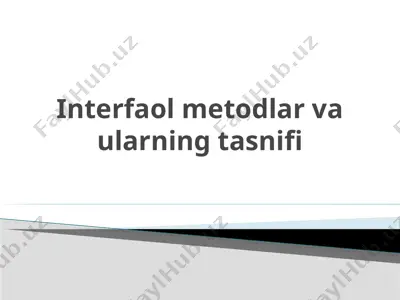 interfaol metodlar va ularning tasnifi — PPTX