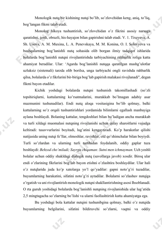 krlarini bog’lab bayon etishni o’zlashtira boshlaydilar. ular hali o’z nutqlarida juda ko’p xatolarga yo’l qo’yadilar: gapni noto’g’ri tuzadilar, buyumlarning harakatini, sifatini noto’g’ri aytadilar. bolalarni so’zlashuv nutqiga o’rgatish va uni rivojlantirish monologik nutqni shakllantirishning asosi ihsoblanadi. o rta guruh yoshidagi bolalarda bog’lanishli nutqning rivojlanishida ular lug’atida 2,5 mingtagacha so’zlarning bo’lishi va ularni faollashtirish katta ahamiyatga ega. bu yoshdagi bola kattalar nutqini tushunibgina qolmay, balki o’z nutqida buyumlarning belgilarini, sifatini bildiruvchi so’zlarni, vaqtni va oddiy munosabatlarni aks ettiruvchi ravishlarni ishlata boshlaydi. 4 — 5 yoshli bolaning dialogik nutqida savolga to’liq, keng javob berish talab etilsa-da, to’liq bo’lmagan jumlalarni ishlatish hollari juda ko’p uchraydi, mustaqil javob berishda qiynaladilar, ko’pincha ular tasdiq shaklidagi savollardan foydalanadilar, savollarni to’g’ri tuza olmaydilar, o’rtoqlarining javobini tuzatish va to’ldirishga qiynaladilar. shuningdek, ularda nutqning tuzilishi ilk shakliga ega bo’ladi. ergashgan qo’shma gaplarni ishlatishda asosiy qism (shuning uchun, nima, qachon) tashlab ketiladi. bolalar sekin-astalik bilan surat va o’yinchoqlar asosida mustaqil ravishda …