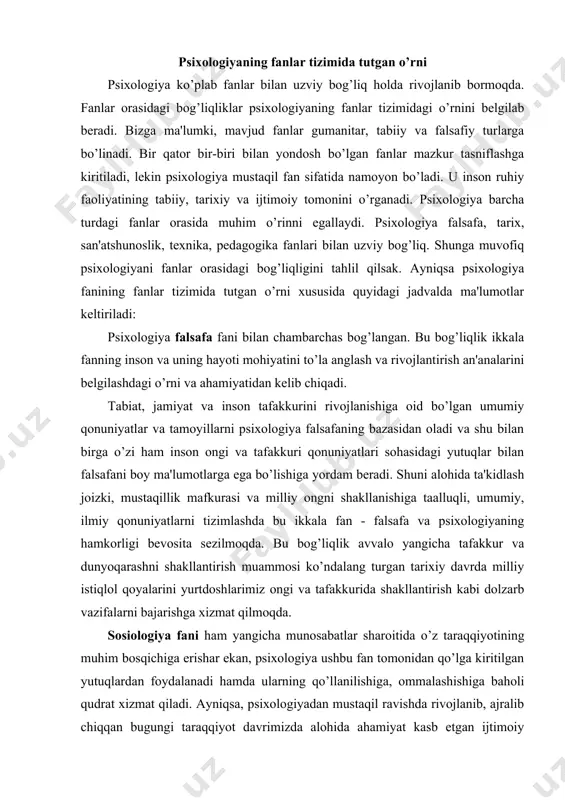 rida shakllantirish kabi dolzarb vazifalarni bajarishga xizmat qilmoqda. sosiologiya fani ham yangicha munosabatlar sharoitida o’z taraqqiyotining muhim bosqichiga erishar ekan, psixologiya ushbu fan tomonidan qo’lga kiritilgan yutuqlardan foydalanadi hamda ularning qo’llanilishiga, ommalashishiga baholi qudrat xizmat qiladi. ayniqsa, psixologiyadan mustaqil ravishda rivojlanib, ajralib chiqqan bugungi taraqqiyot davrimizda alohida ahamiyat kasb etgan ijtimoiy psixologiyaning sosiologiya bilan aloqasi uzviy bo’lib, ular jamiyatda ijtimoiy taraqqiyot va rivojlanishni ta'minlash ishiga xizmat qiladi. qolaversa, huquqiy-demokratik davlat qurish ishini sobitqadamlik bilan amalga oshirayotgan o’zbekiston aholisining huquqiy madaniyatini va demokratik o’zgarishlarga psixologik jihatdan tayyorligini amalda ta'minlash bu sohada muntazam tarzda ijtimoiy fikr, insonlar fikr va qarashlaridagi o’zgarishlarni o’rganish, bashorat qilish va taraqqiyot mezonlarini ishlab chiqishda ikkala fan metodologiyasi va metodlarini birlashtirish tadbiqiy ahamiyat kasb etadi. pedagogika bilan psixologiyaning o’zaro hamkorligi va aloqasi an'anaviy va azaliy bo’lib, ularni yosh avlod tarbiyasining zamon talablari ruhida amalga oshirishdagi roli va nufuziga xosdir. o’z-o’zidan ravshanki, bunday aloqa hamisha ham mavjud bo’lib kelgan …