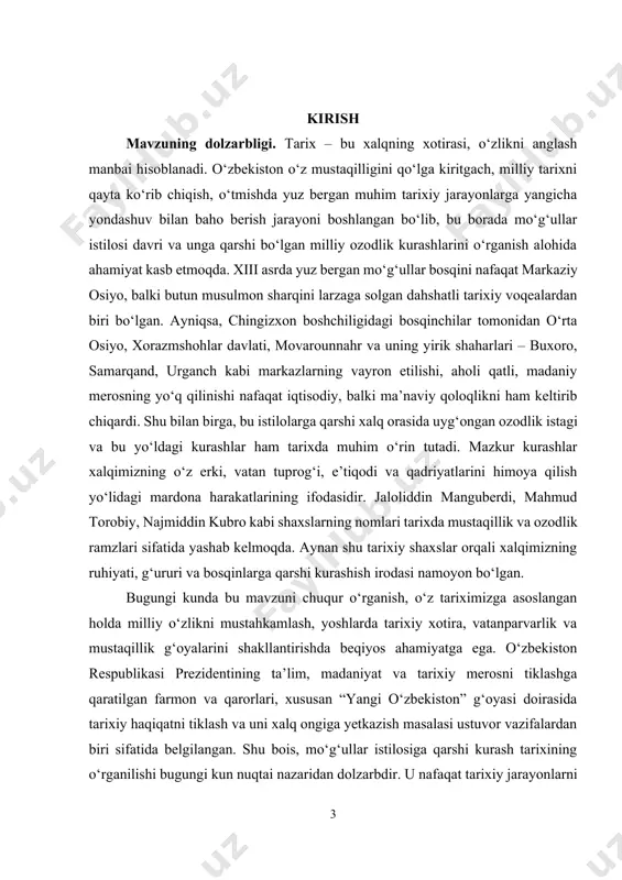 ergan mo‘g‘ullar bosqini va unga qarshi yuzaga kelgan milliy ozodlik kurashlari tarixini ilmiy jihatdan o‘rganishdir. bu bosqin natijasida yuzaga kelgan ijtimoiy-siyosiy o‘zgarishlar, xalqning bosqinchilarga nisbatan tutgan pozitsiyasi va ozodlik uchun olib borilgan harakatlar tarixiy manbalar asosida tahlil qilinadi. mo‘g‘ullar istilosiga qarshi kurashlarda faol ishtirok etgan tarixiy shaxslar faoliyatini o‘rganish, ularning xalq ongidagi o‘rni va merosini aniqlash ko‘zda tutilgan. sharq, g‘arb va mahalliy manbalarda mazkur davr qanday tasvirlanganini solishtirish orqali tarixiy haqiqatga yaqinroq yondashuv ishlab chiqiladi. o‘zbek tarixshunosligida bu davrga doir qarashlar qanday shakllangani, mustaqillikdan keyingi davrda qanday yondashuvlar paydo bo‘lgani ilmiy jihatdan ochib beriladi. mo‘g‘ullar istilosi davri misolida xalqning ozodlik uchun olib borgan kurashi tahlil qilinadi, tarixiy xotira va milliy g‘ururni mustahkamlovchi omil sifatida o‘rganiladi. kurs ishining vazifalari: – mo‘g‘ullar bosqini davrida yuzaga kelgan ijtimoiy-siyosiy holatni tarixiy manbalar asosida tahlil qilish – mo‘g‘ullar istilosiga qarshi bo‘lgan harakatlarning sabablari va harakterini aniqlash – jaloliddin manguberdi, mahmud torobiy, najmiddin kubro kabi shaxslarning …