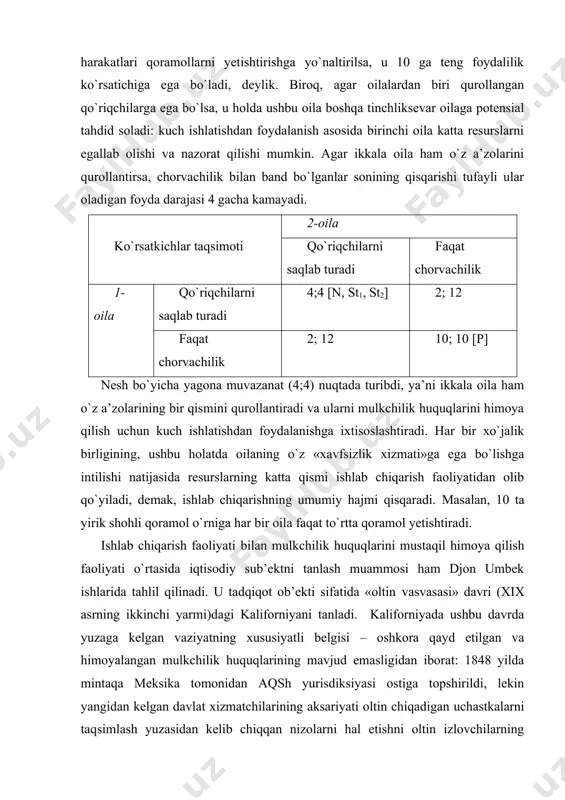 qilish faoliyati o`rtasida iqtisodiy sub’ektni tanlash muammosi ham djon umbek ishlarida tahlil qilinadi. u tadqiqot ob’ekti sifatida «oltin vasvasasi» davri (xix asrning ikkinchi yarmi)dagi kaliforniyani tanladi. kaliforniyada ushbu davrda yuzaga kelgan vaziyatning xususiyatli belgisi – oshkora qayd etilgan va himoyalangan mulkchilik huquqlarining mavjud emasligidan iborat: 1848 yilda mintaqa meksika tomonidan aqsh yurisdiksiyasi ostiga topshirildi, lekin yangidan kelgan davlat xizmatchilarining aksariyati oltin chiqadigan uchastkalarni taqsimlash yuzasidan kelib chiqqan nizolarni hal etishni oltin izlovchilarning o`zlariga taqdim etgan holda oltin konlarini ishlab tayyorlashga kirishdilar. shuning uchun istalgan oltin izlovchi o`z vaqtini vmrg ga teng bo`lgan ushbu faoliyatning eng yuksak mahsulotiga ega bo`lgan oltin qazib chiqarish va o`z konini vmrυ ga teng bo`lgan ushbu faoliyatning eng yuksak mahsulotiga ega bo`lgan boshqa oltin izlovchilarning tajovuzidan himoya qilish o`rtasida taqsimlar edi. umbek ko`rsatib o`tganidek, quyidagi shart bajarilgan taqdirda sa’y-harakatlar ikki turdagi faoliyat o`rtasida teng taqsimlanadi: (vmrg g’ vmrυ)x q (vmrg g’ vmrυ)u, bu yerda x – …