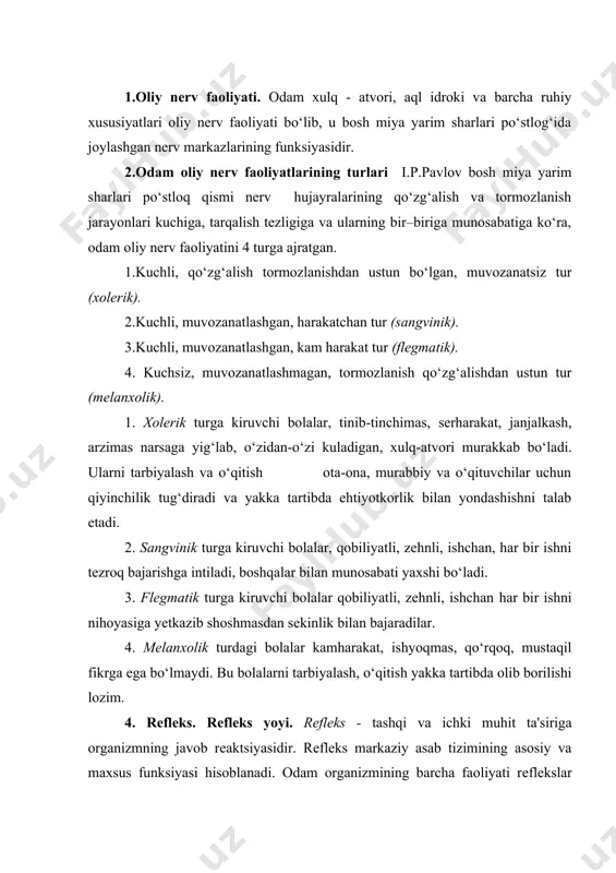 kabilar. rеflеks ikki xil bo’ladi: shartsiz va shartli. shartsiz rеflеks orqa miya va bosh miyaning quyi qismlaridagi asab markazlari ishtirokida bajariladi. shartsiz rеflеkslar tug’ma bo’lib, ular kishining ixtiyorisiz bajariladi. shartli rеflеkslar bosh miya yarim sharlari va ularning po’stloq qismidagi asab markazlari ishtirokida yuzaga kеladi. bu rеflеkslar odam tug’ilgan vaqtida bo’lmaydi, kеyinchalik hayotiy tajribalar, tarbiya va bilim olish, hunar o’rganish natijasida hosil bo’ladi. rеflеks yoyi. har bir rеflеksning rеflеks yoyi bo’lib, u quyidagi qismlardan iborat: 1) rеtsеptor-to’qima va organlarda joylashgan bo`lib, tashqi va ichki muhit ta'sirini qabul qilib qo’zg’atadi; 2) sеzuvchi asab tolasi-rеtsеptorning qo’zg’alishidan hosil bo’lgan impulsni asab markaziga yеtkazadi; 3) asab markazi-miyada joylashgan sеzuvchi, oraliq va harakatlantiruvchi asab hujayralaridan iborat; 4) harakatlantiruvchi asab tolasi-asab markazidagi qo’zg’alishni ishchi organga еtkazadi; 5) ishchi organ-muskul, bеz, qon tomirlari, ichki organlar va hokazo. mavzu bo`yicha savollar: 1.oliy nerv faoliyati asab tizimining qaysi qismi bilan bog`liq? 2. oliy nerv faoliyatining qanday turlari bor? 3. xotiraning …