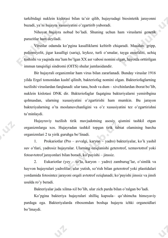 ar (pro – avvalgi, karyon – yadro) bakteriyalar, kо’k yashil suv о’tlari, yadrosiz hujayralar. ularning oziqlanishi geterotrof, xemavtotrof yoki fotoavtotrof jarayonlari bilan boradi, kо’payishi – jinssiz. 2. eukariotlar (yey – tо’la, karyon – yadro) zamburug’lar, о’simlik va hayvon hujayralari yadrolilar; ular yutish, sо’rish bilan geterotrof yoki plastidalari yordamida fotosintez jarayoni orqali avtotrof oziqlanadi; kо’payishi jinssiz va jinsli usulda rо’y beradi. bakteriyalar juda xilma-xil bо’lib, ular zich parda bilan о’ralgan bо’ladi. kо’pgina bakteriya hujayralari shilliq kapsula– qо’shimcha himoyaviy pardaga ega. bakteriyalarda ribosomdan boshqa hujayra ichki organoidlari bо’lmaydi. uning genetik materiali doira hosil qilgan. dnk ipidan iborat. bu dnk, eukariot hujayralardan farq qilib, nukleogistonlardan holidir. hujayrada genetik apparatni sitoplazmadan ajratib turuvchi membranali tuzilma – shakllangan yadro bо’lmaydi. bakteriyalar oddiy – amitotik ravishda, tez – har 20 minutda bо’linib turadi. bu holat kasallik keltirib chiqaruvchi bakteriyadan ozginasi odam organizmiga kirib qolsa, tezda kо’payib kasallik alomatlarini yuzaga keltirishini kо’rsatadi. ba’zi hollarda bakteriyalar bir-biriga о’ta …