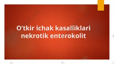 o'tkir ichak kasalliklari nekrotik enterokolit — PPTX