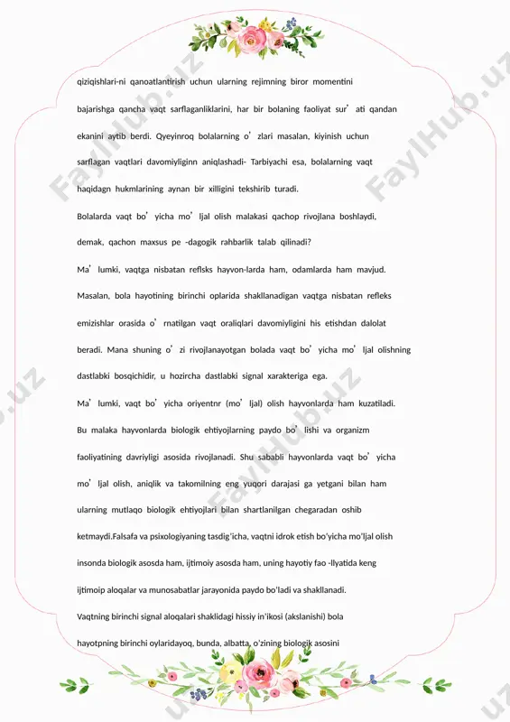 bolalarda vaqt bo’yicha mo’ljal olish malakasi qachop rivojlana boshlaydi, demak, qachon maxsus pe -dagogik rahbarlik talab qilinadi? ma’lumki, vaqtga nisbatan reflsks hayvon-larda ham, odamlarda ham mavjud. masalan, bola hayotining birinchi oplarida shakllanadigan vaqtga nisbatan refleks emizishlar orasida o’rnatilgan vaqt oraliqlari davomiyligini his etishdan dalolat beradi. mana shuning o’zi rivojlanayotgan bolada vaqt bo’yicha mo’ljal olishning dastlabki bosqichidir, u hozircha dastlabki signal xarakteriga ega. ma’lumki, vaqt bo’yicha oriyentnr (mo’ljal) olish hayvonlarda ham kuzatiladi. bu malaka hayvonlarda biologik ehtiyojlarning paydo bo’lishi va organizm faoliyatining davriyligi asosida rivojlanadi. shu sababli hayvonlarda vaqt bo’yicha mo’ljal olish, aniqlik va takomilning eng yuqori darajasi ga yetgani bilan ham ularning mutlaqo biologik ehtiyojlari bilan shartlanilgan chegaradan oshib ketmaydi.falsafa va psixologiyaning tasdig’icha, vaqtni idrok etish bo’yicha mo’ljal olish insonda biologik asosda ham, ijtimoiy asosda ham, uning hayotiy fao -llyatida keng ijtimoip aloqalar va munosabatlar jarayonida paydo bo’ladi va shakllanadi. vaqtning birinchi signal aloqalari shaklidagi hissiy in’ikosi (akslanishi) bola hayotpning …