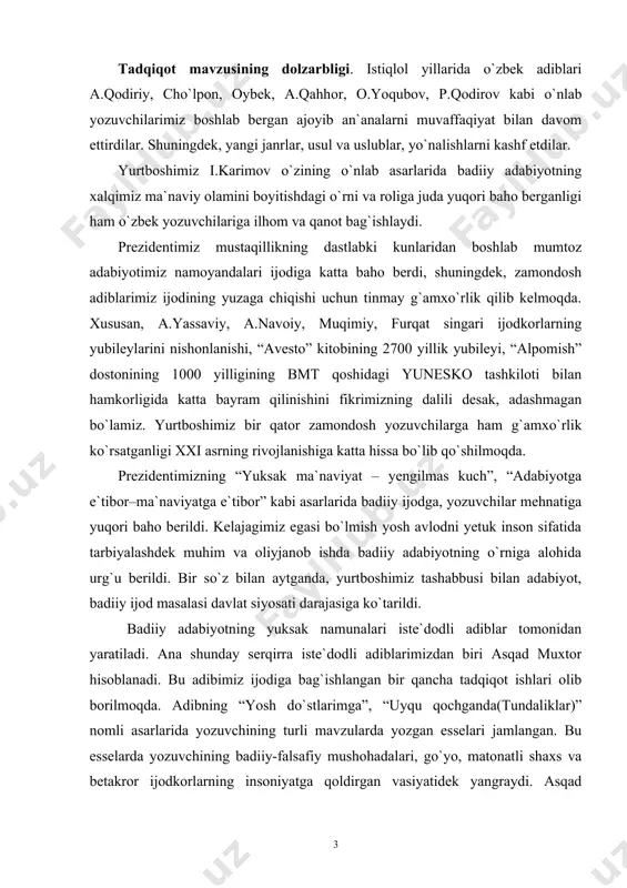 aniqlash; – asqad muxtorning o`zbek adabiyoti rivojiga, xususan, essenavislik taraqqiyotiga qo`shgan hissasini ochib berish. mavzuning o‘rganilish darajasining qiyosiy tahlili. adib asqad muxtor o`zbek adabiyoti taraqqiyotiga katta hissa qo`shgan. uning asarlari maktab darsliklariga kiritilgan, akademik litsey, kasb-hunar kollejlarida o`rganilmoqda. adibning asarlari haqida taniqli munaqqidlar ozod sharafiddinov, umarali normatov, qozoqboy yo`ldoshev kabi adabiyotshunoslar tadqiqotlarida iliq fikrlar bildirilgan. mashhur tanqidchi olim ozod sharafiddinovning “ijodning katta yo`lida” maqolasida shoir va adib asqad muxtorning ijodiy yo`li, xarakter yaratish mahorati, o`ziga xos poetik san`atini tahlil qilish orqali asqad muxtorning o`zbek adabiyotida tutgan o`rni va o`ziga xos uslubini izchil dalillar orqali ko`rsatishga intilgan. u adib ijodining asosini belgilovchi zamonaviylikning ma`nosini aniqlashtirib olgach, asqad muxtor asarlarining bosh mavzusi – zamondoshlarimiz, degan xulosaga keladi, ammo o`zbek tanqidchiligida asqad muxtor esselari haqida ayrim ma`lumotlar, maqolalar uchrasa-da, hali maxsus tadqiqotlar yaratilgani yo`q. tadqiqotning ilmiy yangiligi. asqad muxtor xalqimizning sevimli adiblaridan biri hisoblanadi. uning o`nlab hikoyalari, romanlari, lirik she`rlari, asarlari qatorida o`zbek …
