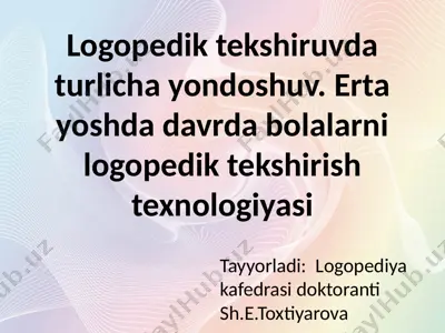logopedik tekshiruvda turlicha yondoshuv — PPTX